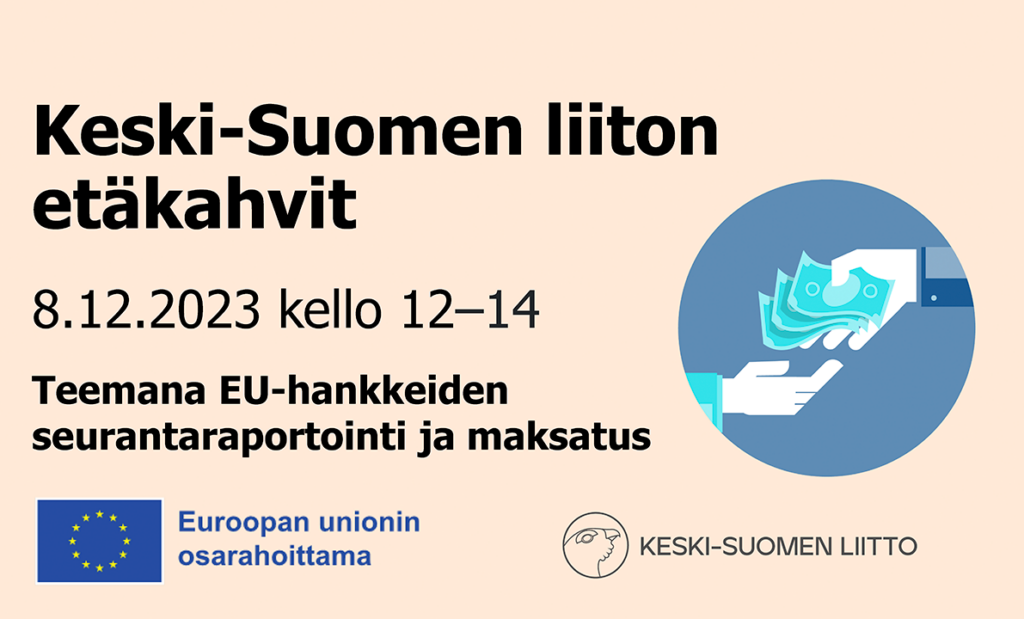 Keski-Suomen liiton etäkahvit 8.12.2023 kello 12–14 – Teemana EU-hankkeiden seurantaraportointi ja maksatus