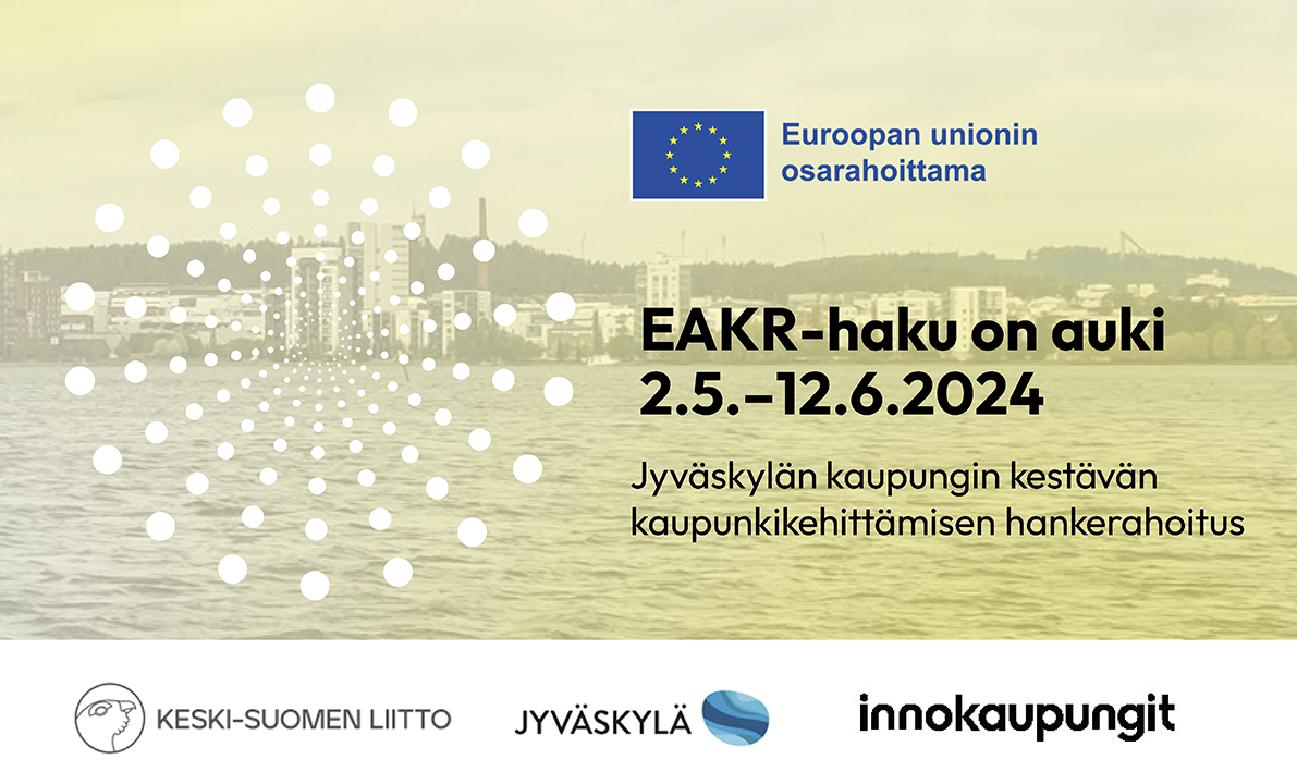 Kestävän kaupunkikehittämisen 4. EAKR-haun ilmoitus. Taustalla järvimaisema Jyväskylästä, päällä lukee "EAKR-haku on auki 2.5.–12.6.2024. Jyväskylän kaupungin kestävän  kaupunkikehittämisen hankerahoitus"